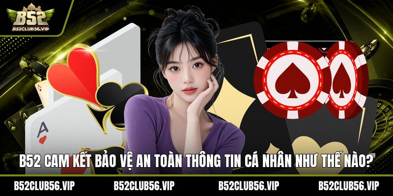 Chính Sách Bảo Mật Tại B52 2026 – An Tâm Trải Nghiệm - govn.website