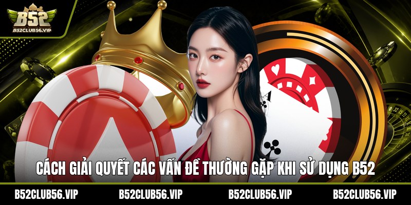 Câu Hỏi Thường Gặp Tại B52 2026 – Giải Đáp Mọi Thắc Mắc - govn.website