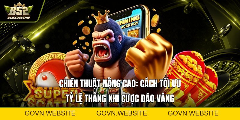 Mẹo Cược Đào Vàng Tại B52Club 2026 – Bí Quyết Tăng Tỷ Lệ Thắng - govn.website