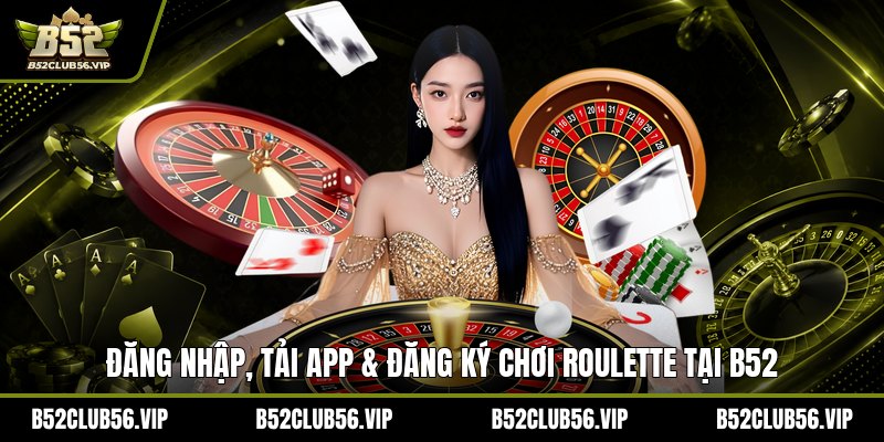 Roulette Tại B52 2026: Hướng Dẫn Chơi, Ưu Đãi & Mẹo Hiệu Quả - govn.website