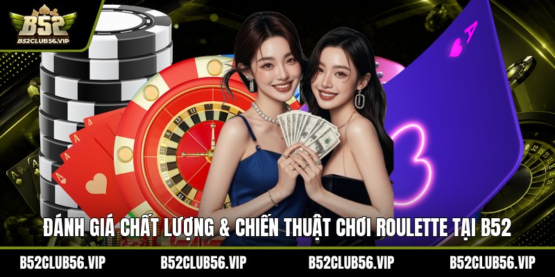 Roulette Tại B52 2026: Hướng Dẫn Chơi, Ưu Đãi & Mẹo Hiệu Quả - govn.website