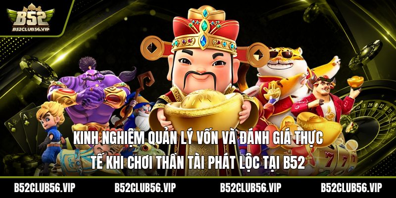 Kinh Nghiệm Chơi Thần Tài Phát Lộc Tại B52 2026 - govn.website