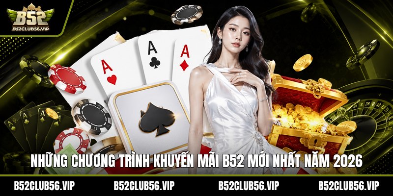 Khuyến Mãi B52 2026: Cách Nhận Ưu Đãi, Giftcode - govn.website