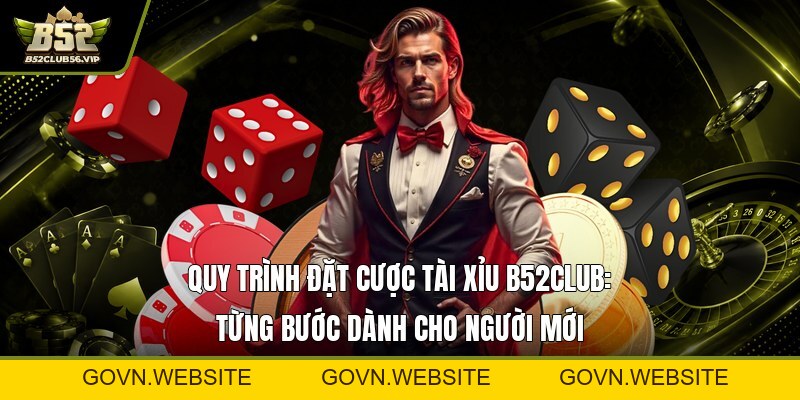 Cược Tài Xỉu B52Club 2026 – Luật Chơi, Mẹo Thắng & Lợi Ích Nổi Bật - govn.website
