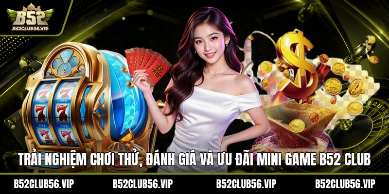 Mini Game B52 2026: Danh Sách, Hướng Dẫn Chơi Và Ưu Đãi Mới Nhất - govn.website