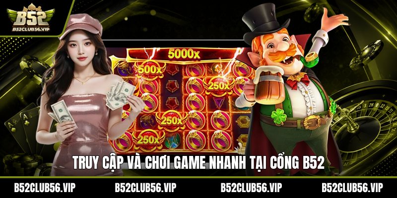 Game Nhanh B52 2026: Truy Cập, Chơi Nhanh Và Top Ưu Đãi Mới Nhất - govn.website