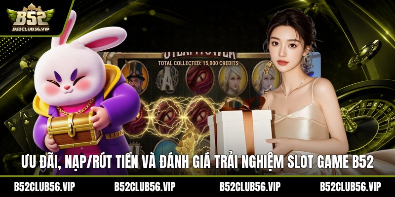 Slot Game B52 2026: Hướng Dẫn Chơi, Đăng Ký Và Ưu Đãi Mới Nhất - govn.website